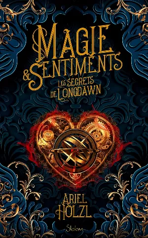 Ariel Holzl - Magie & Sentiments: Les Secrets de Longdawn